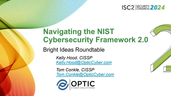 ISC2 Security Congress - Navigating the NIST Cybersecurity Framework 2.0, Bright Ideas Roundtable, October 16 2024